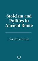   Stoicism and Politics in Ancient Rome