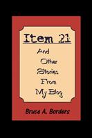   Item 21 And other Stories from My Blog