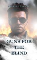   Guns for the blind
