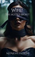   Wife! The Hotel's Secret