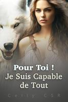 Pour Toi ! Je Suis Capable de Tout