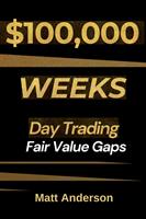   $100,000 Weeks: Day Trading Fair Value Gaps