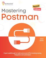   Mastering Postman, Second Edition