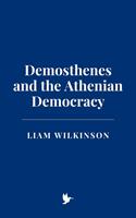   Demosthenes and the Athenian Democracy