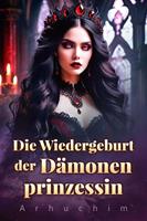   Die Wiedergeburt der Dämonenprinzessin