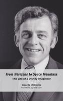   From Horizons to Space Mountain: The Life of a Disney Imagineer