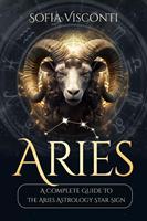   Aries: A Complete Guide To The Aries Astrology Star Sign