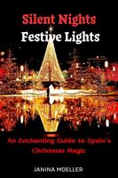   Silent Nights Festive Lights: An Enchanting Guide to Spain’s Christmas Magic