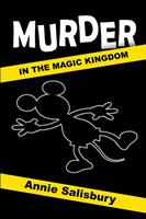 Murder in the Magic Kingdom: A Novel