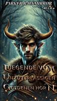   Legende vom Unzuverlässigen Goldenen Horn