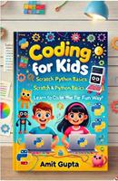   Coding for Kids: Scratch and Python Basics-Learn to Code the Fun Way!