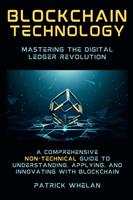   Blockchain Technology: Mastering the Digital Ledger Revolution