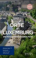   Orte in Luxemburg, die man gesehen habben muss: Reiseführer (2025)