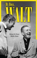   My Boss, Walt: Making the Disney Wildlife Shows