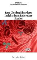   Rare Clotting Disorders: Insights from Laboratory Studies