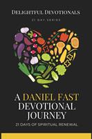   A Daniel Fast Devotional Journey