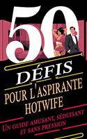   50 défis pour l'aspirante hotwife Un guide amusant, séduisant et sans pression