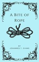   A Bite of Rope