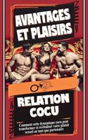 Avantages et plaisirs d'une relation cocu Comment cette dynamique de cocu peut transformer et revitaliser votre plaisir sexuel en tant que partenaire