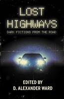 Lost Highways: Dark Fictions From the Road