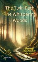   The Twin Path; Through the Whispering Woods