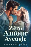   Zéro Amour Aveugle