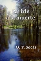   Parirle a la muerte