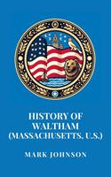   History of Waltham (Massachusetts, U.S.)