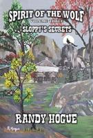 Spirit of The Wolf - Sloppy’s Secrets