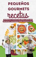   Pequeños Gourmets, Recetas Nutritivas y Fáciles para Niños: Menús que Encantan y Saludables desde Temprana Edad