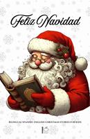   Feliz Navidad: Bilingual Spanish-English Christmas Stories for Kids