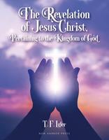 The Revelation of Jesus Christ, Pertaining to the Kingdom of God