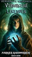 Verborgene Legenden : Buch 10 von 16