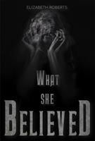   What She Believed