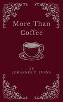   More Than Coffee