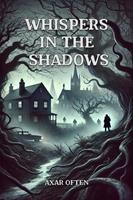   Whispers in the Shadows