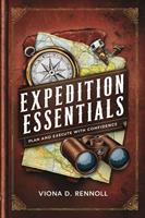   Expedition Essentials: Plan and Execute with Confidence