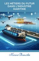   Les M&eacute;tiers du Futur dans l'Industrie Maritime
