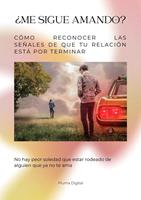 ¿Me Sigue Amando? Cómo Reconocer las Señales de que tu Relación Está por Terminar