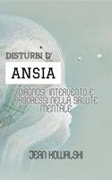   Disturbi D'ansia: Diagnosi, Intervento E Progressi Nella Salute Mentale