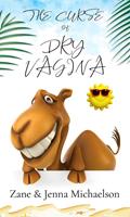  The Curse of Dry Vagina
