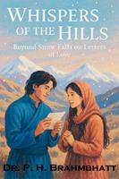   Whispers of The Hills- Beyond Snow Falls on Letters of Love