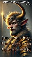   Legende vom Unzuverlässigen Goldenen Horn