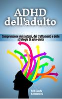 ADHD dell'adulto: Comprensione dei sintomi, dei trattamenti e delle strategie di auto-aiuto