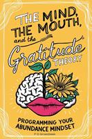 The Mind, the Mouth, and the Gratitude Theory