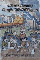 A Black Country Chap's Life Of Rhyme