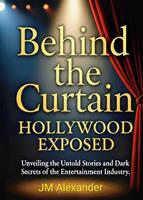   Behind the Curtain Hollywood Exposed