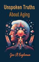   Unspoken Truths About Aging