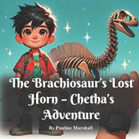   The Brachiosaur's Lost Horn - Chetha's Adventure