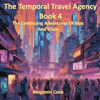 The Temporal Travel Agency - Book 4